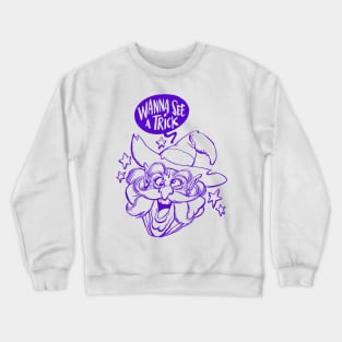 Wanna see a trick Crewneck Sweatshirt